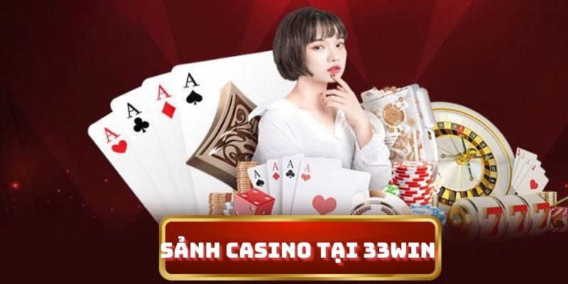 Hệ thống các trò chơi tại sảnh casino 33Win